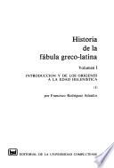 Historia de la fábula greco-latina: Introducción y de los orígenes a la edad helenística. 2 v