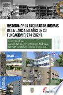 Historia de la Facultad de Idiomas de la UABC a 50 años de su fundación (1974-2024)