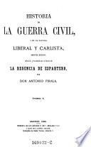 Historia de la guerra civil, y de los partidos liberal y carlista