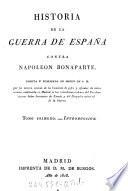 Historia de la guerra de Espana contra Napoleon Bonaparte escrita y publicada de orden de S. M. por la 3. seccion de la Comision de gefes de todas armas (etc.)