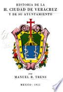 Historia de la H. Ciudad de Veracruz y de su Ayuntamiento
