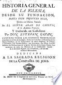 Historia de la Iglesia desde su fundación hasta el presente siglo por --- traducida en castellano por Esteban Gazan
