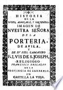 Historia de la Imagen de N.S. de la Porteria de Avila y de su fiel Camarero Fr. Luis de S. José