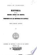 Historia de la insigne ciudad de Segovia y compendio de las historias de Castilla