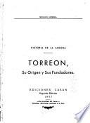 Historia de la Laguna: Torreón, su origen y sus fundadores
