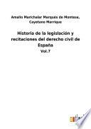Historia de la legislación y recitaciones del derecho civil de España