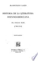 Historia de la literatura hispanoamericana, el siglo XIX (1780-1914)