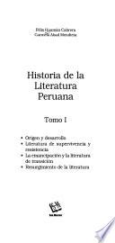 Historia de la literatura peruana: Origen y desarrollo ; Supervivencia y resistencia ; Emancipación y transición ; Resurgimiento