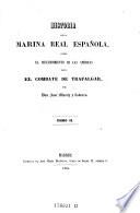 Historia de la marina real espanola, desde el descubrimiento de las Americas hasta el combate de Trafalgar