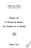 Historia de la Merced de Huelva, hoy Catedral de su diósesis