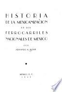 Historia de la mexicanización de los ferrocarriles nacionales de México