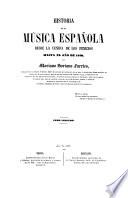 Historia de la Música Española desde la venida de los Fenicios hasta el año de 1850