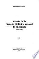 Historia de la Orquesta Sinfónica Nacional de Guatemala, 1936-1986
