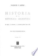 Historia de la República Argentina; su origen, su revolución y su desarrollo político hasta 1852