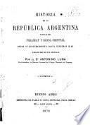 Historia de la República Argentina y de las del Paraguay y Banda Oriental