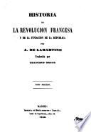 Historia de la Revolucion Francesa y de la fundacion de la Republica
