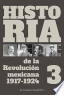 Historia de la Revolución Mexicana. 1917-1924