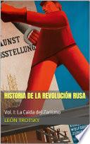 Historia de la Revolución Rusa - Vol. I: La Caida del Zarismo