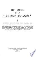 Historia de la teología española: Desde sus orígenes hasta fines del siglo XVI