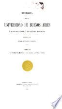 Historia de la universidad de Buenos Aires y de su influencia en la cultura Argentina dirifida