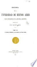 Historia de la Universidad de Buenos Aires y de su influencia en la cultura argentina