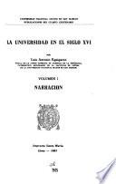 Historia de la Universidad: La Universidad en el siglo XVI, por L. A. Eguiguren. v. 1. Narración. v. 2. Las constituciones de la Universidad y otros documentos