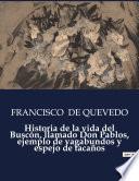 Historia de la vida del Buscón, llamado Don Pablos, ejemplo de vagabundos y espejo de tacaños