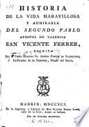 Historia de la vida maravillosa y admirable del segundo Pablo, apóstol de Valencia, San Vicente Ferrer