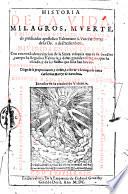 Historia de la vida, milagros, muerte, y discipulos del bienauenturado predicador apostolico Valenciano s. Vicente Ferrer de la orden de predicadores, diuidida en dos libros ... Compuesta por el presentado f. Francisco Diago ..