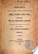 Historia de la vida y del pontificado del papa Pio VII: (1838. 572, [11] p.)