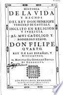 Historia de la vida y hechos del Rey Don Henrique Tercero de Castilla ...