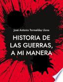 Historia de las guerras, a mi manera