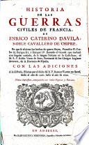 Historia de las guerras civiles de Francia ... que traduxò ... Basilio Varen de Soto ... con las adiciones ... escritas por ... B. Varen de Soto desde el año de 1598 hasta el año de 1630. Nueva impression, enriquescida con ... figuras y retratos