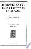 Historia de las ideas estéticas en España; edición revisada compulsada por d. Enrique Sanchez Reyes