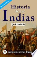 Historia de Las Indias (Vol. 3 de 5) de Bartolomé de Las Casas