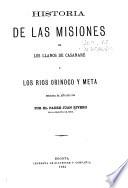 Historia de las misiones de los llanos de Casanare y los rios Orinoco y Meta