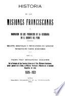 Historia de las misiones franciscanas y narracion de los progresos de la geografia en el oriente del Peru