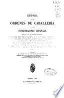 Historia de las órdenes de caballería y de las condecoraciones españolas: ( XI, 265 p., [15] h. de lám. col.)
