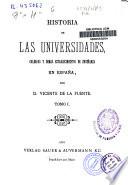 Historia de las universidades, colegios y demas establecimentos de enseñanza en España