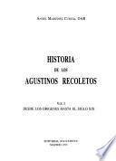 Historia de los agustinos recoletos: Desde los orígenes hasta el siglo xix