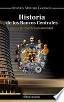 Historia de los bancos centrales: y la esclavitud de la humanidad