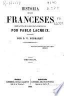 Historia de los franceses desde la época de los galos hasta nuestros días