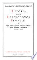 Historia de los heterodoxos españoles: España romana y visigoda. Periodo de la Reconquista. Erasmitas y protestantes