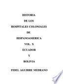 Historia de los hospitales coloniales de Hispanoamérica: Ecuador y Bolivia