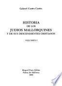 Historia de los judios mallorquines y de sus descendientes cristianos