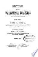Historia de los musulmanes españoles hasta la conquista de Andalucía por los almoravides