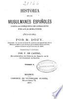 Historia de los musulmanes españoles hasta la conquista de Andalucía por los almorávides