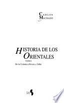 Historia de los orientales: De la colonia a Rivera y Oribe