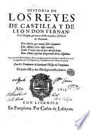 Historia de los reyes de Castilla y de Leon don Fernando el Magno, primero deste nombre, infante de Nauarra. ... Sacada de los preuilegios, libros antiguos, memorias, ... con la diligencia y cuydado que en esto pudo poner Don Fr. Prudencio de Sandoual obispo de Pamplona. ..