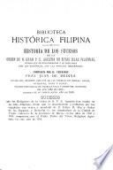 Historia de los sucesos de la Orden de n. gran P. S. Agustin de estas islas Filipinas, desde que descubrieron y se poblaron por españoles, con las noticias memorables